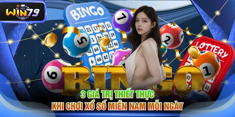 3 giá trị thiết thực khi chơi xổ số Miền Nam mỗi ngày