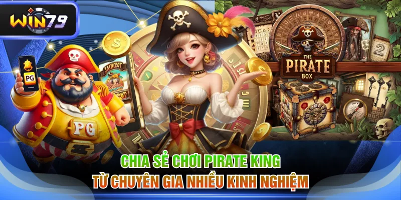 Chia sẻ chơi Pirate King từ chuyên gia nhiều kinh nghiệm