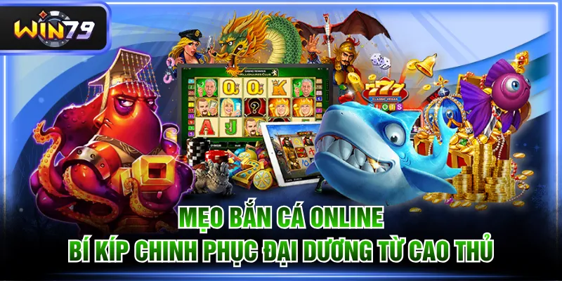 Mẹo bắn cá online