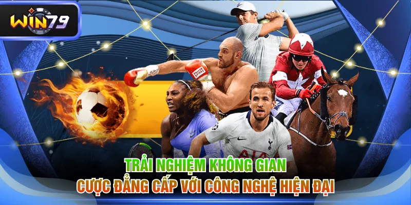 Trải nghiệm không gian cược đẳng cấp với công nghệ hiện đại